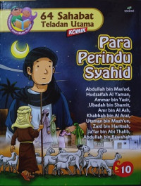 Image of Para Perindu Syahid : Abdullah bin Mas’ud, Hudzaifah Al Yaman, Ammar bin Yasir, Ubadah bin Shamit, Amr bin Al Ash, Khabbab bin Al Arat, Utsman bin Mazh’un, Zaid bin Haritsah, Ja’far bin Abi Thalib, Abdullah bin Rawahah.