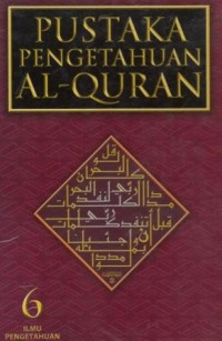 Image of Pustaka Pengetahuan Al-Qur'an (Jilid 6 ILMU PENGETAHUAN)