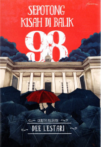 Image of Sepotong Kisah di Balik 98: Cerita Pilihan Dee Lestari