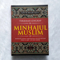 Image of Terjemah Lengkap Minhajul Muslim : Panduan Hidup Terlengkap untuk Muslim dari Al-Qur'an dan Hadis