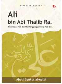 Image of Ali bin Abi Thalib Ra. : Kecerdasan Hati dan Aksi Penggenggam Panji Nabi Saw.