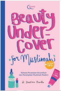 Image of Beauty Undercover for Muslimah : Rahasia Perawatan Kecantikan dan Penampilan Muslimah Modern