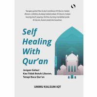 Image of Self Healing with Qur'an : Jangan Galau! Kau tidak Butuh Liburan, Tetap baca Qur'an
