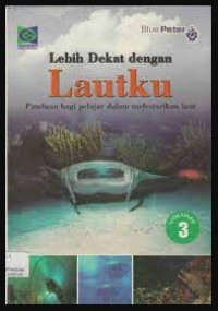 Image of Lebih Dekat dengan Lautku : Lautan Terancam