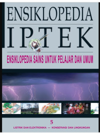 Image of ENSIKLOPEDIA IPTEK : LISTRIK DAN ELEKTRONIKA - KONSERVASI DAN LINGKUNGAN