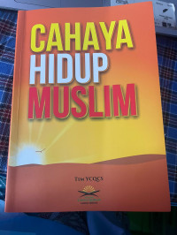 Image of Cahaya Hidup Muslim : Bunga Rampai Pengetahuan Dasar Islam