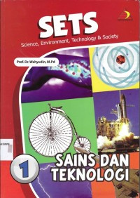 Image of SETS (Science, Environment, Technology dan Society) Buku 1 : Sains dan Teknologi