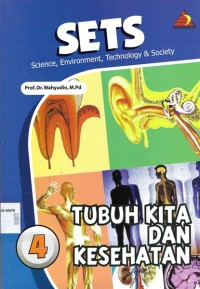 Image of SETS (Science, Environment, Technology dan Society) Buku 4 : Tubuh Kita Dan Kesehatan