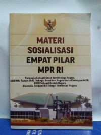 Image of Materi Sosialisasi Empat Pilar MPR RI : Pancasila sebagai dasar dan ideologi negara, UUD Negara RI sebagai konstitusi negara serta ketetapan MPR, NKRI sebagai bentuk negara, dan Bhineka Tunggal Ika sebagai semboyan negara